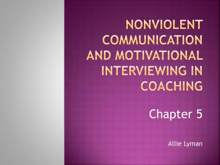nonviolent communication and motivational interviewing in coaching