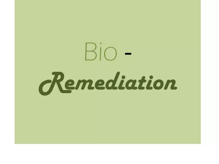 bio remediation
