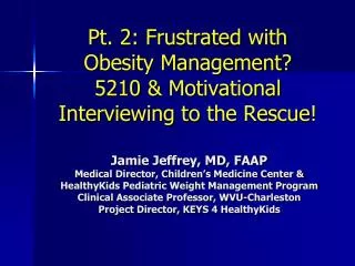 Pt. 2: Frustrated with Obesity Management? 5210 &amp; Motivational Interviewing to the Rescue!