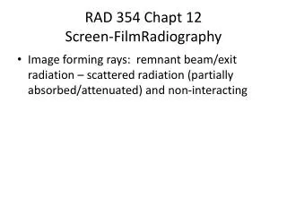 RAD 354 Chapt 12 Screen- FilmRadiography