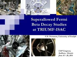 Superallowed Fermi Beta Decay Studies at TRIUMF-ISAC