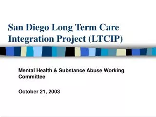 San Diego Long Term Care Integration Project (LTCIP)