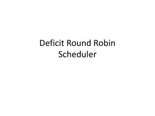 Deficit Round Robin Scheduler