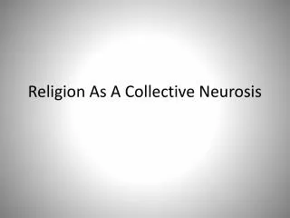 Religion As A Collective Neurosis