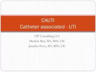 CAUTI Catheter associated - UTI