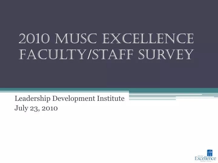 2010 musc excellence faculty staff survey
