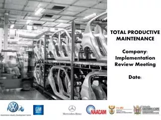 TOTAL PRODUCTIVE MAINTENANCE Company: Implementation Review Meeting Date: