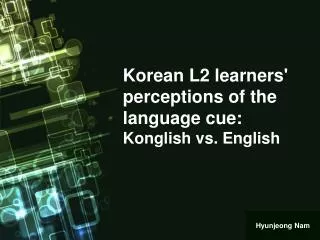 Korean L2 learners' perceptions of the language cue: Konglish vs. English
