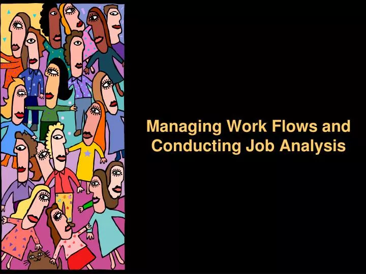 managing work flows and conducting job analysis