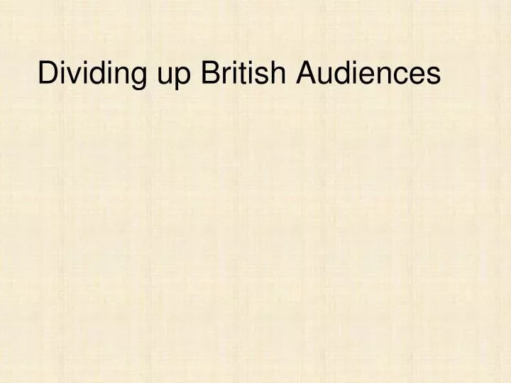 dividing up british audiences