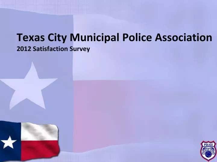 texas city municipal police association 2012 satisfaction survey