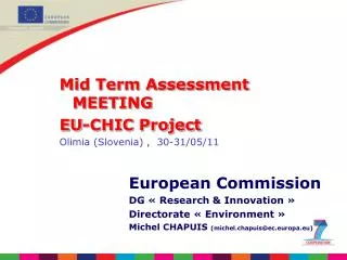 Mid Term Assessment MEETING EU-CHIC Project Olimia (Slovenia) , 30-31/05/11