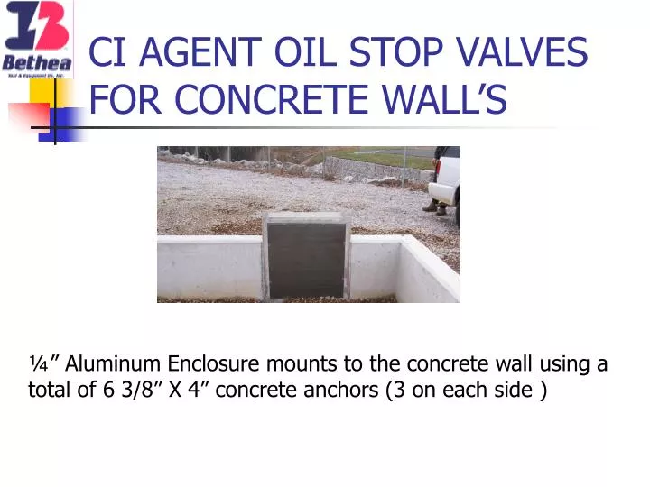 ci agent oil stop valves for concrete wall s