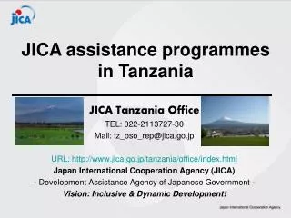 JICA Tanzania Office TEL: 022-2113727-30 Mail: tz_oso_rep@jica.go.jp