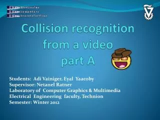 Collision recognition from a video part A