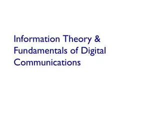 Information Theory &amp; Fundamentals of Digital Communications
