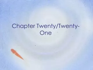 Chapter Twenty/Twenty-One