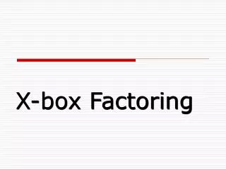 x box factoring