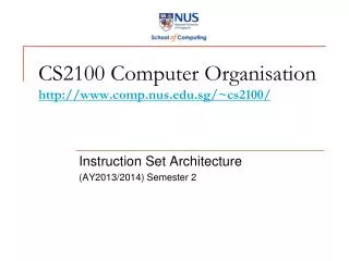 CS2100 Computer Organisation comp.nus.sg/~cs2100/