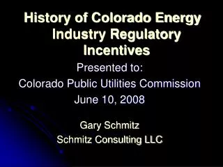 History of Colorado Energy Industry Regulatory Incentives