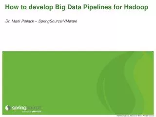How to develop Big Data Pipelines for Hadoop