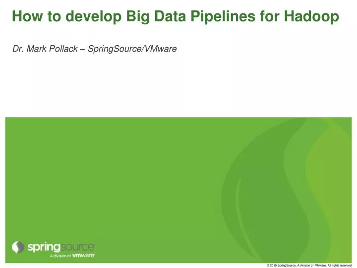how to develop big data pipelines for hadoop