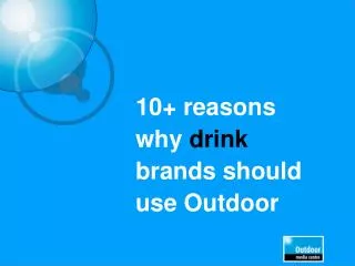 10+ reasons why drink brands should use Outdoor