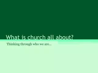 What is church all about?