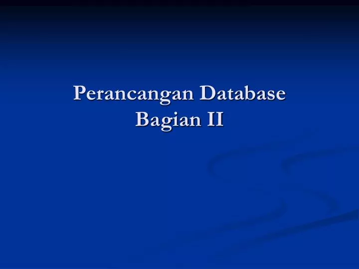 perancangan database bagian ii