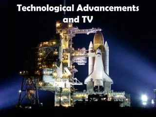 Technological Advancements and TV