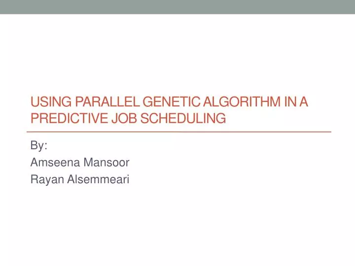 using parallel genetic algorithm in a predictive job scheduling