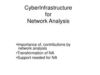 CyberInfrastructure for Network Analysis