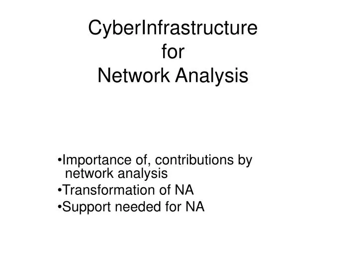 cyberinfrastructure for network analysis