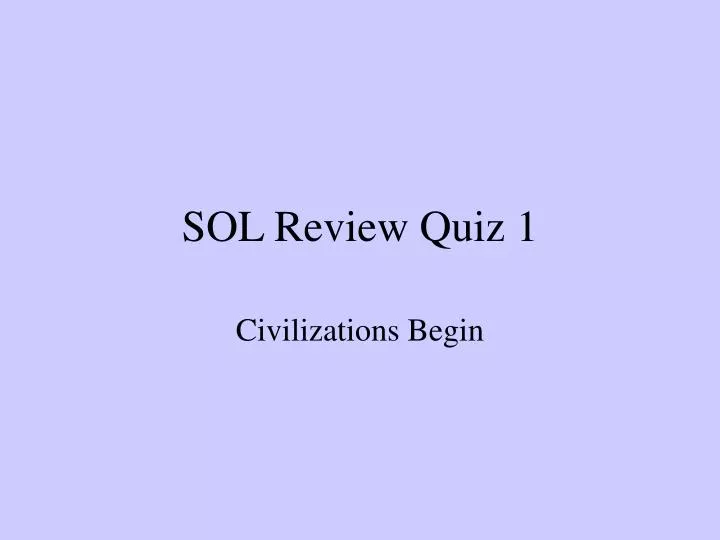 sol review quiz 1