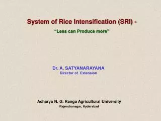 System of Rice Intensification (SRI) - “Less can Produce more”