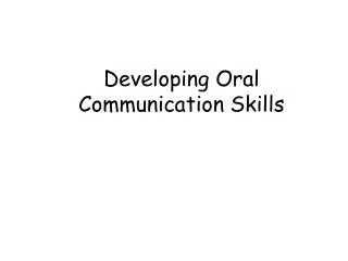Developing Oral Communication Skills