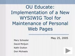 OU Educate: Implementation of a New WYSIWIG Tool for Maintenance of Personal Web Pages