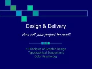 Design &amp; Delivery How will your project be read?