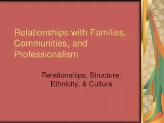 Relationships with Families, Communities, and Professionalism
