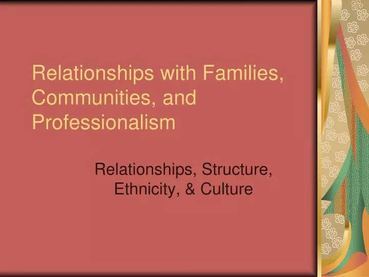 relationships with families communities and professionalism