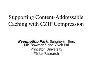 Supporting Content-Addressable Caching with CZIP Compression