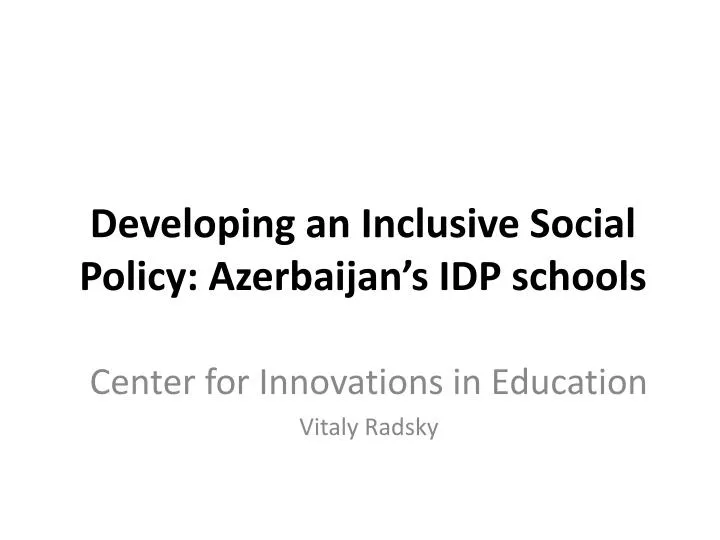 developing an inclusive social policy azerbaijan s idp schools