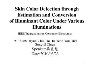 IEEE Transactions on Consumer Electronics Authors: Hyun-Chul Do, Ju-Yeon You, and Sung-Il Chien