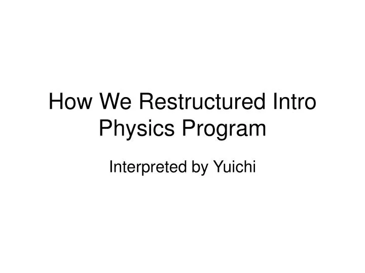 how we restructured intro physics program