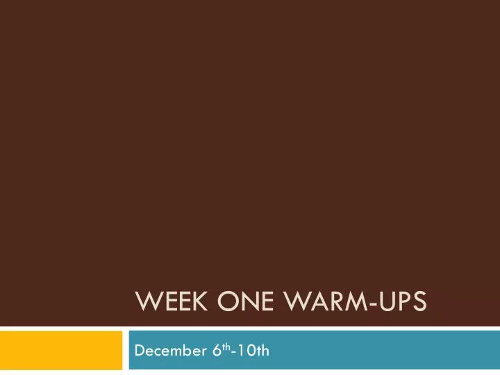 week one warm ups