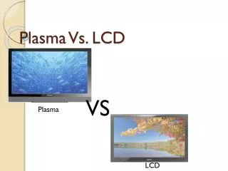 Plasma Vs. LCD