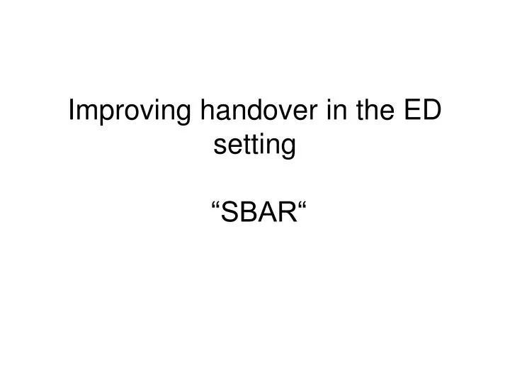 improving handover in the ed setting sbar