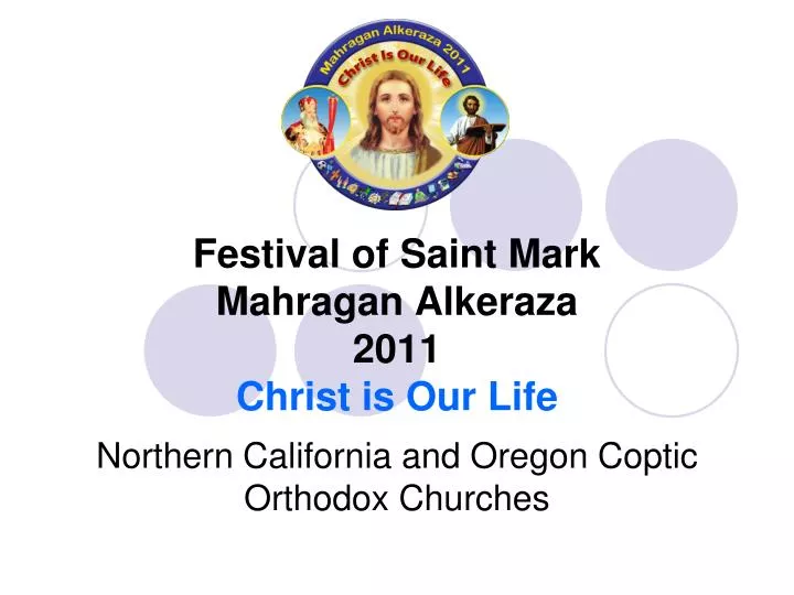 festival of saint mark mahragan alkeraza 2011 christ is our life