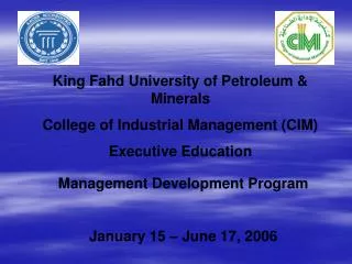 King Fahd University of Petroleum &amp; Minerals College of Industrial Management (CIM)