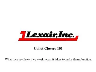 Collet Closers 101